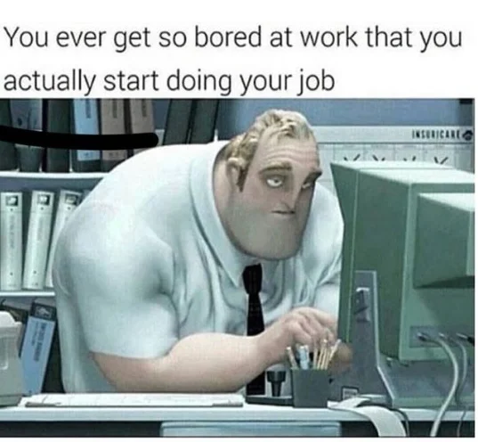 Animated Dads On Computers — Mr. Incredible slumped at desk with caption about being bored enough at work to start doing your job