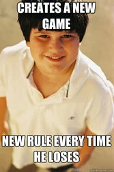 Annoying Childhood Friend — Meme with text about creating games and changing rules when losing.