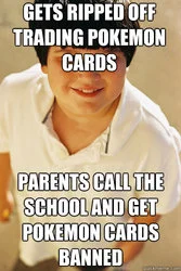 Annoying Childhood Friend — Meme with text about unfair Pokemon card trades getting cards banned.