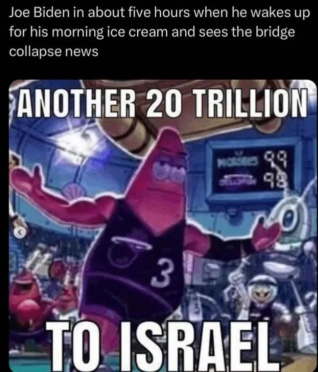 Social media joke caption about Joe Biden with the Another 20 Trillion to Israel meme image