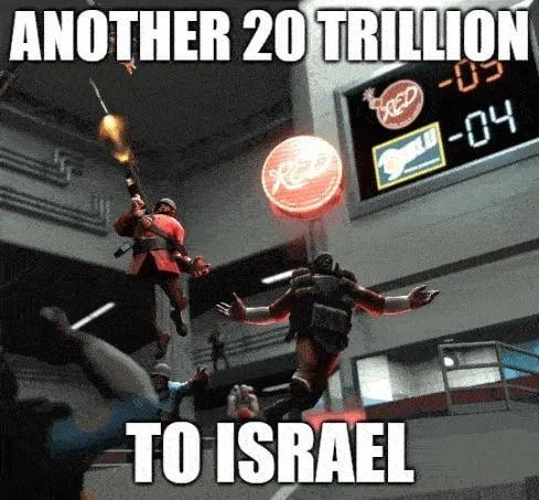 Team Fortress 2 Scout and Heavy characters mimicking the pose with 'ANOTHER 20 TRILLION TO ISRAEL' text