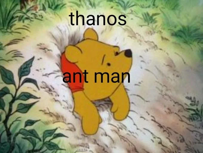 Ant Man Will Defeat Thanos By Crawling Up His Butt And Expanding — Winnie the Pooh stuck in a hole labeled Thanos and Ant Man