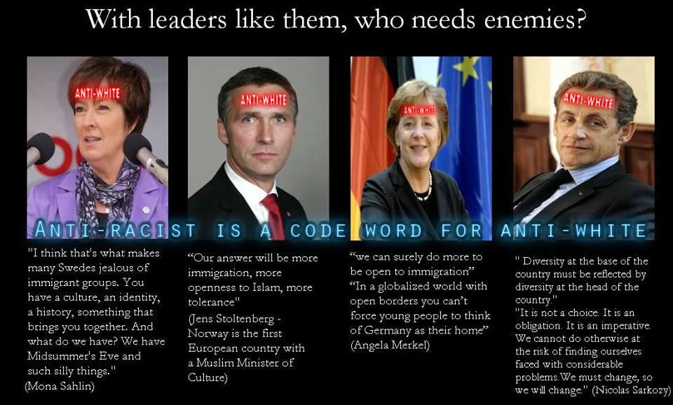 Anti-Racist Is Code for Anti-White — Four European leaders labeled 'ANTI-WHITE' with immigration quotes beneath them