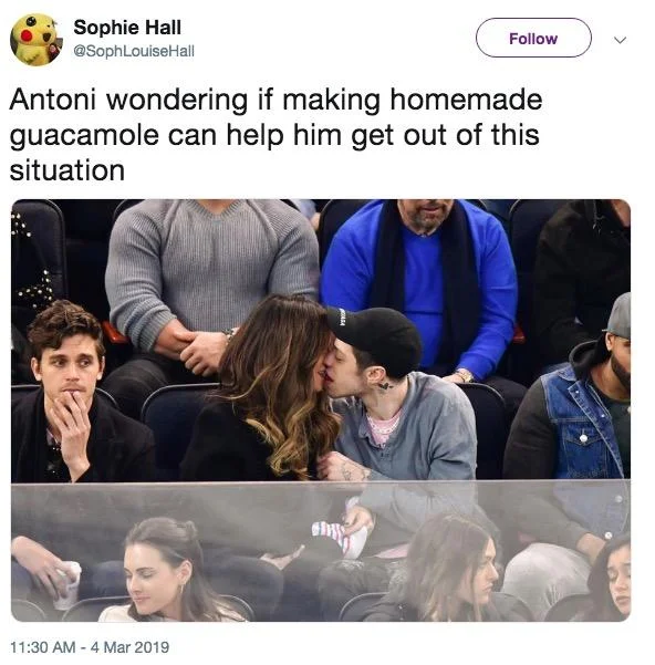 Antoni Next To Kate Beckinsale And Pete Davidson Kissing — Tweet joking that Antoni is thinking about making guacamole to escape the situation