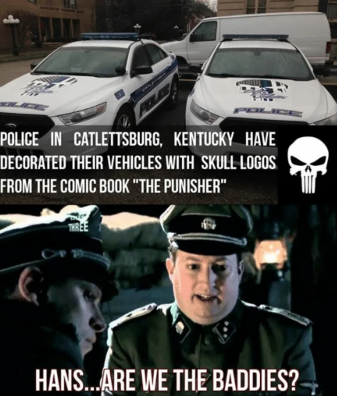 Are We The Baddies — Kentucky police cars with Punisher skull decal and Nazi officer meme