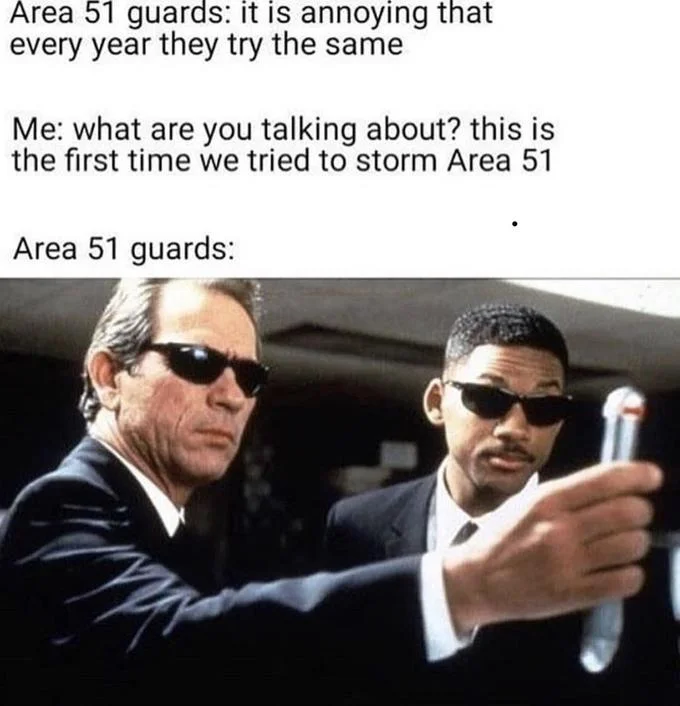 Men in Black neuralyzer meme joking about Area 51 guards erasing raid memories