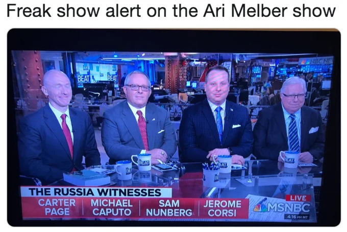 Ari Melbers Russiagate Key Witnesses Panel — Tweet captioned 'Freak show alert on the Ari Melber show' with a TV photo of the panel