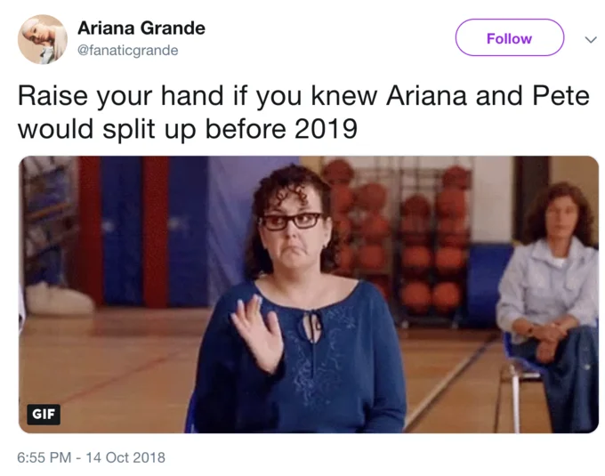 Tweet joking that everyone knew Ariana Grande and Pete Davidson would split, with a hand-raising reaction GIF
