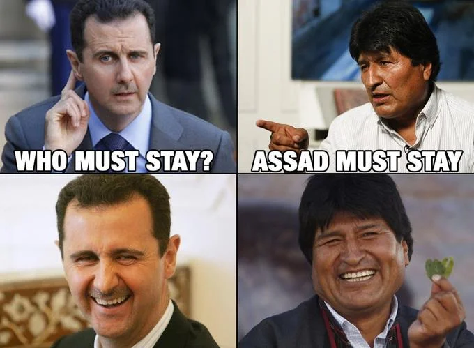 Reverse Assad Must Go meme with Evo Morales saying Assad Must Stay