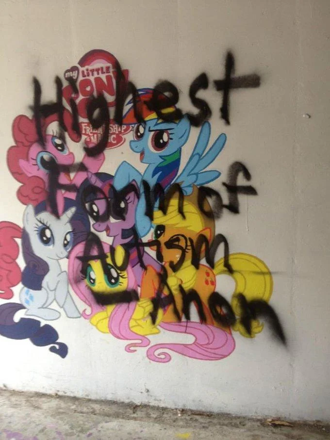 My Little Pony mural defaced with graffiti reading Highest Form of Autism