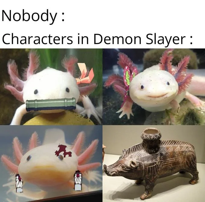 Meme showing axolotls dressed as Demon Slayer anime characters alongside an ancient pig vessel