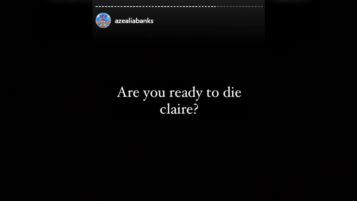 Azealia Banks "Are You Ready To Die?" — Instagram Story screenshot with white text 'are you ready to die claire?' on black background