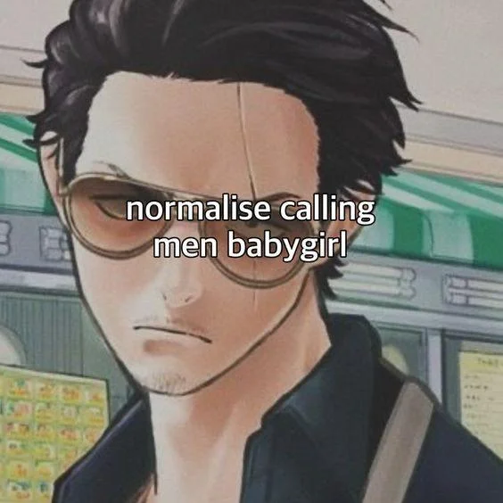 Anime-style character with text 'normalise calling men babygirl' overlay.