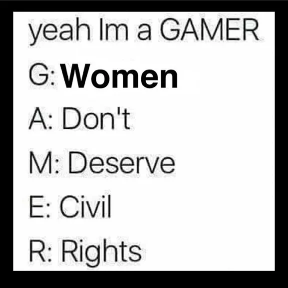 Bad Acronyms — Text-only bad acronym meme spelling GAMER as 'Women Don't Deserve Civil Rights.'