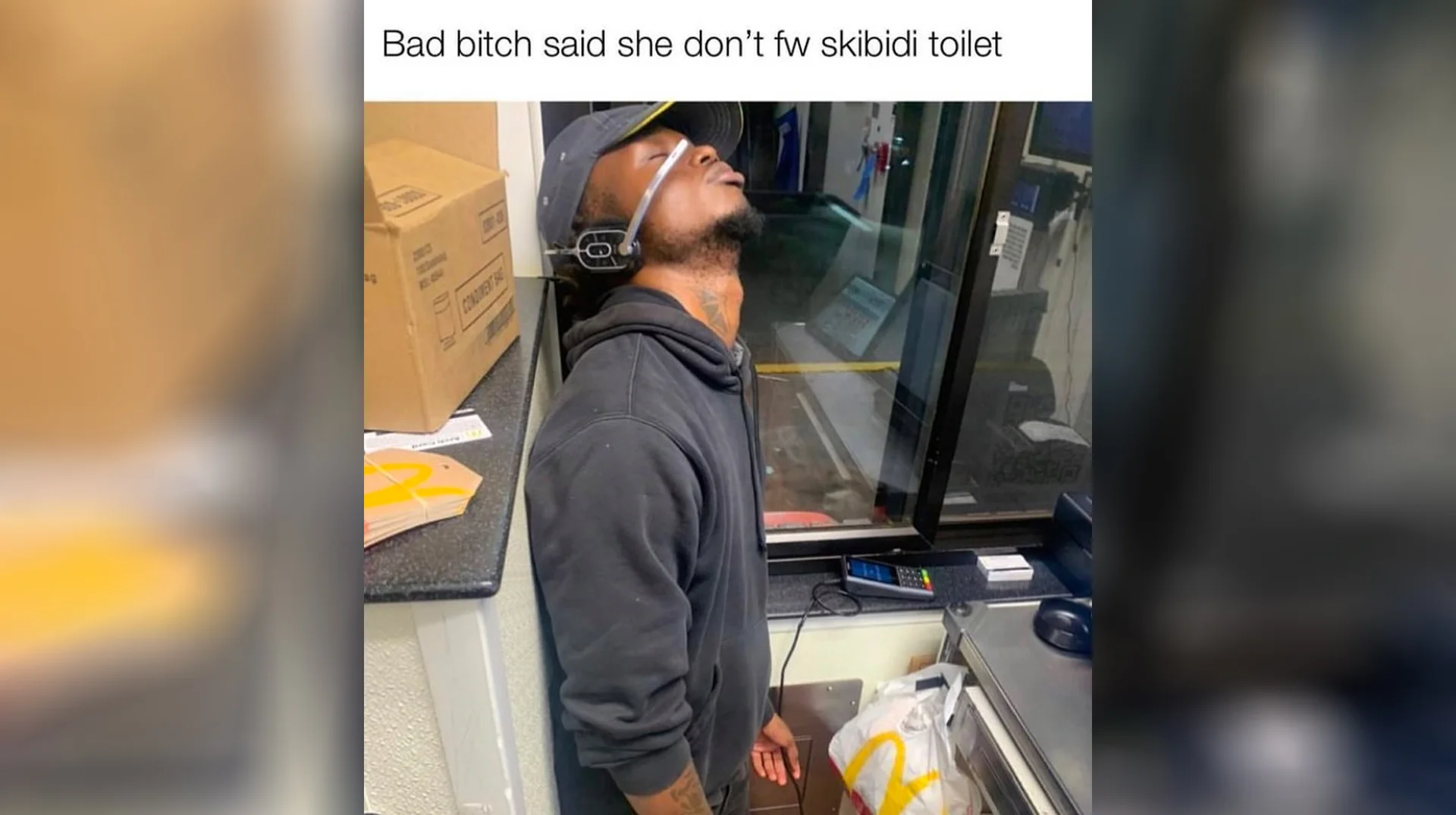 McDonald's employee leaning back with caption 'Bad bitch said she don't fw skibidi toilet'