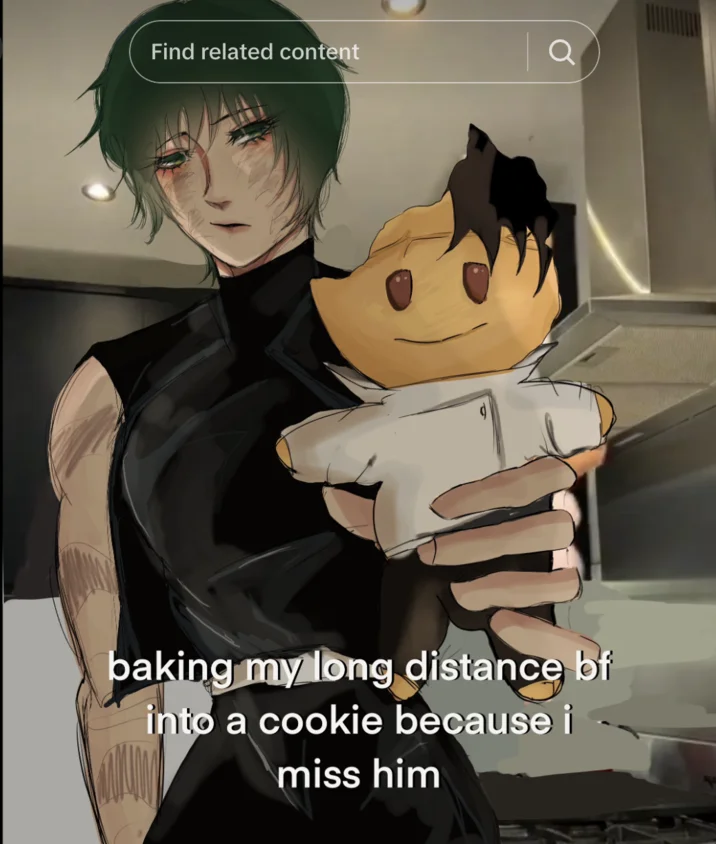 Find related content Q baking my long distance bf into a cookie because i miss him
