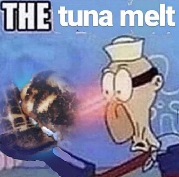 Barnacle Boy's Sulfur Vision — Barnacle Boy sulfur vision burning a tuna melt sandwich with 'THE tuna melt' caption