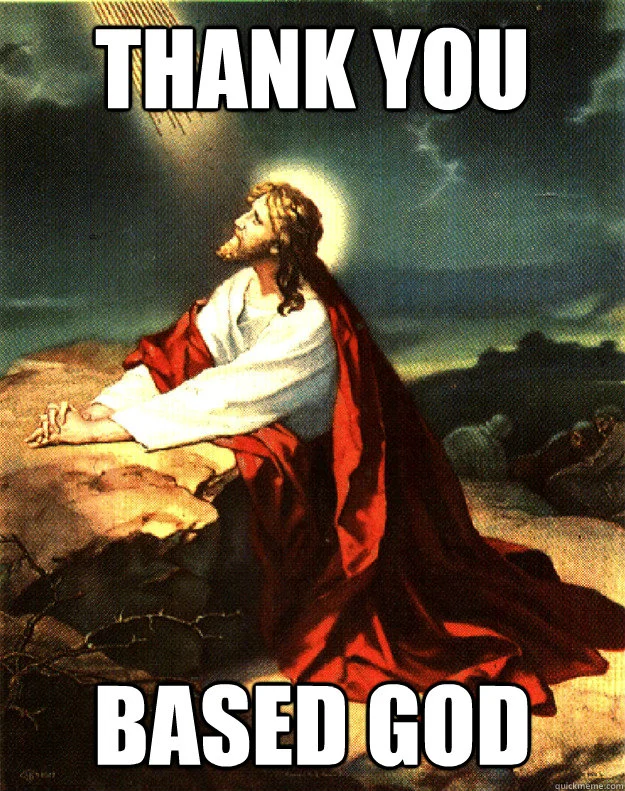 Classical religious painting of Jesus with 'THANK YOU BASED GOD' text overlay.