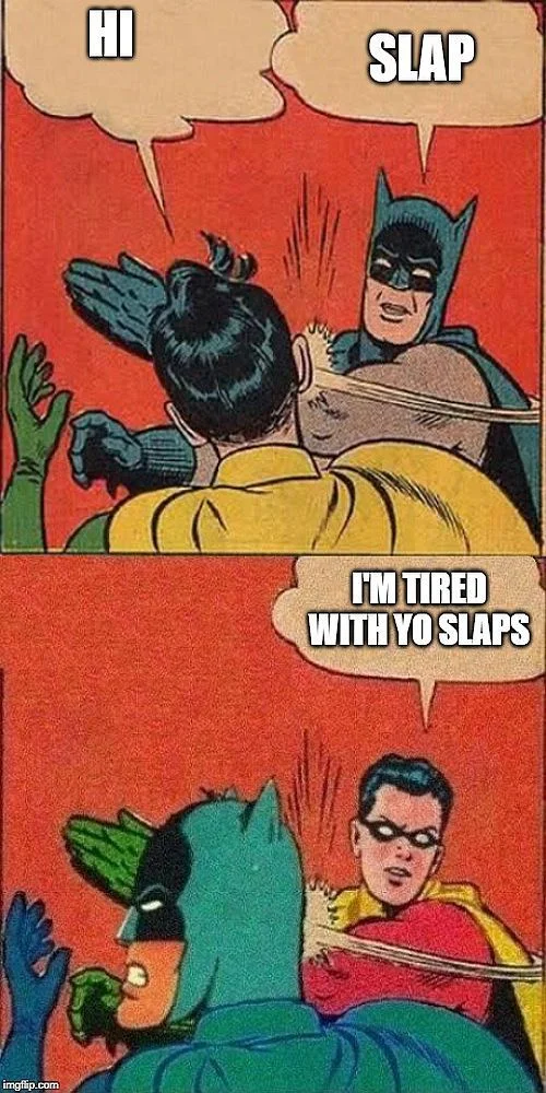 Batman Robin Slap — Batman comic panel showing mid-slap with speech bubbles 'HI', 'SLAP', and 'I'M TIRED WITH YO SLAPS'.