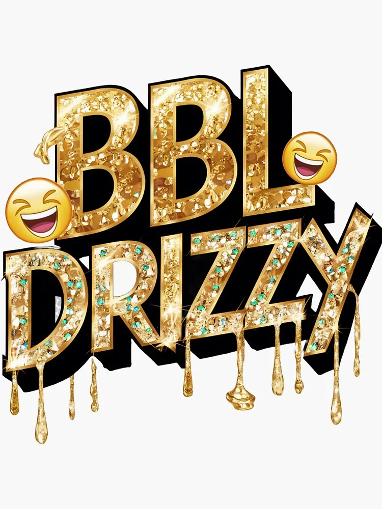 Gold glittery 'BBL DRIZZY' text with dripping effect and laughing emojis.