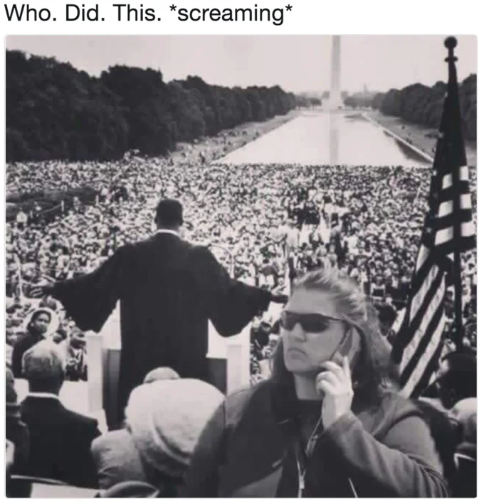BBQ Becky photoshopped into MLK's March on Washington speech, captioned Who Did This screaming