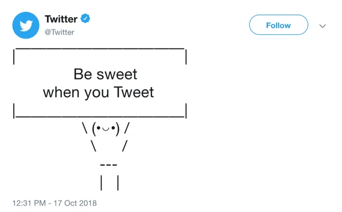 Screenshot of @Twitter tweet with 'Be sweet when you Tweet' ASCII art