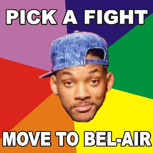Bel Air Fresh Prince — Will Smith face meme with rainbow background and text reading Pick a Fight Move to Bel-Air