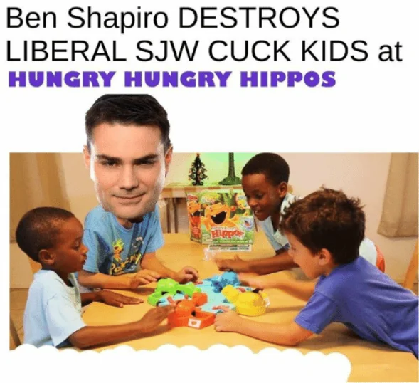Ben Shapiro Destroys Liberals — Ben Shapiro's face edited onto a child playing Hungry Hungry Hippos with satirical caption