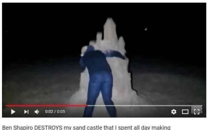 Ben Shapiro Destroys Liberals — YouTube video of a man destroying a sandcastle with the caption 'Ben Shapiro DESTROYS my sand castle'