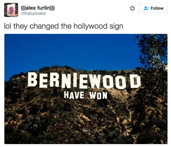 Bernie Would Have Won — A photoshopped image of the Hollywood Hills sign altered to read 'BERNIEWOOD HAVE WON,' humorously reimagining an alternate timeline.