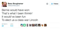 A tweet with a short verse declaring 'Bernie would have won' and comparing him to a 'class-war Lincoln.'