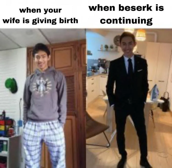 Two-panel meme comparing casual vs formal dress reacting to Berserk continuing