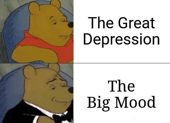 Winnie the Pooh comparison meme about The Great Depression and The Big Mood