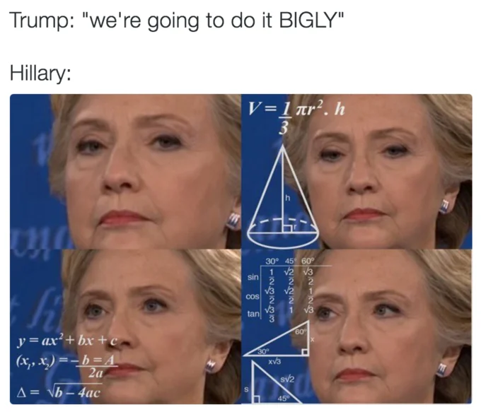 Reaction meme featuring Trump's quote 'we're going to do it BIGLY' paired with Hillary Clinton's face overlaid with mathematical equations in grid format.