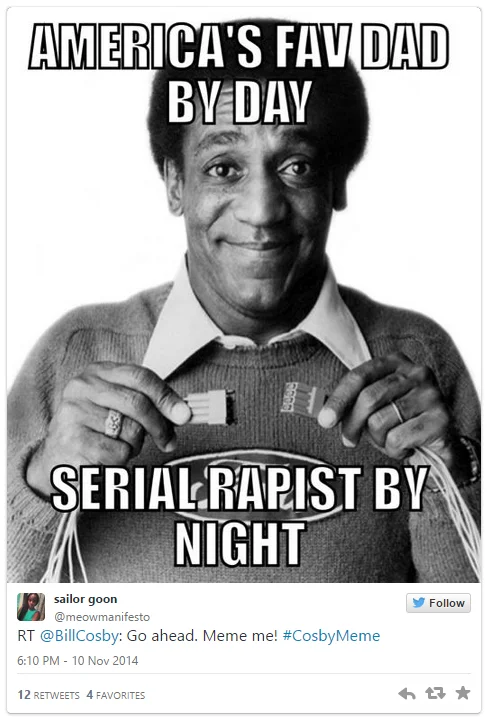 Bill Cosby — Dark humor #CosbyMeme tweet accusing Cosby of being a serial rapist
