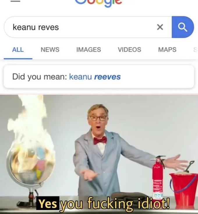 Bill Nye The Planet Is On Fucking Fire Video — A search engine meme combining a Google search interface for 'keanu reeves' with Bill Nye's reaction image