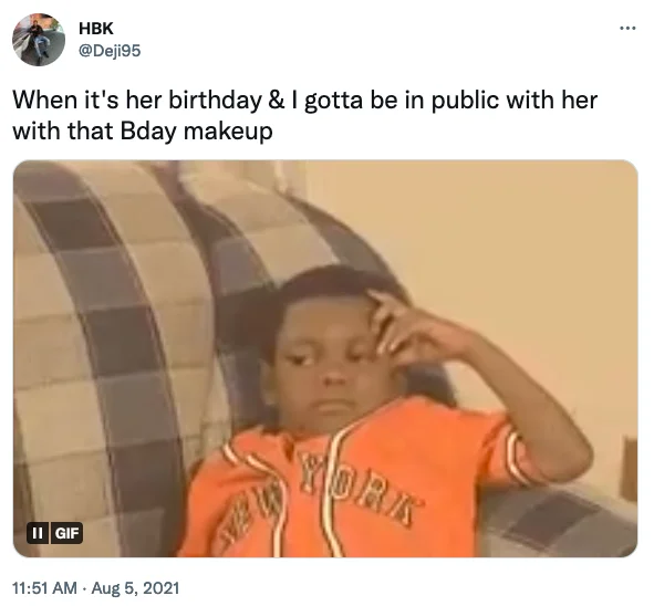 Birthday Makeup Slander — Tweet by @Deji95 complaining about birthday makeup with a disappointed child reaction GIF.