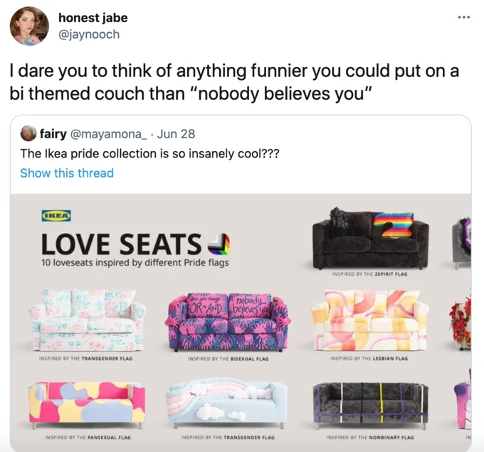 Tweet quote-reacting to the IKEA bisexual couch with the phrase 'nobody believes you.'