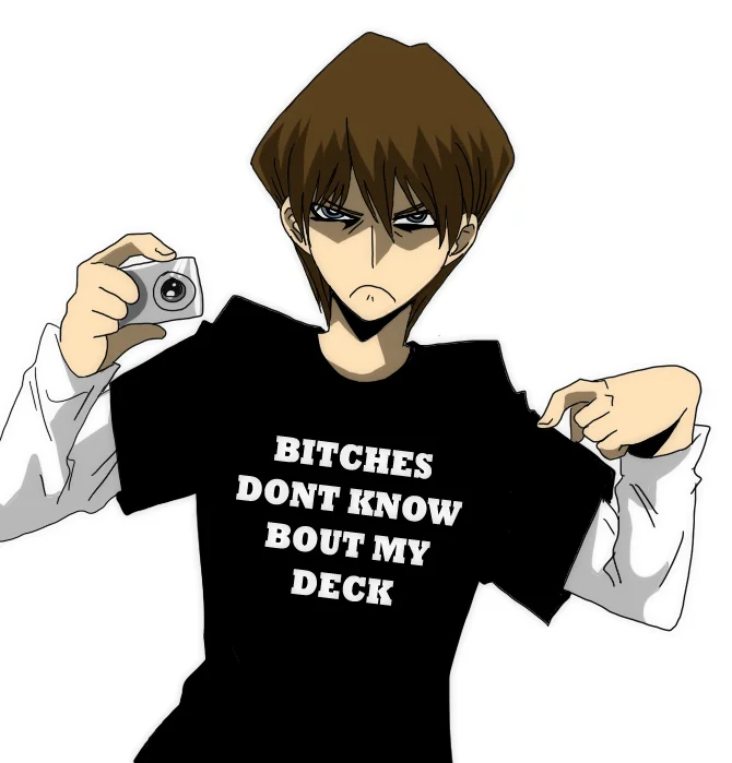 Bitches Don T Know — Anime drawing of Seto Kaiba holding out a shirt reading 'Bitches Dont Know Bout My Deck'
