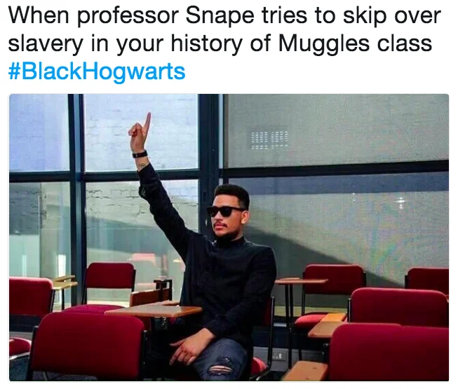Blackhogwarts — Tweet about Snape skipping slavery in history class with photo of man raising finger in classroom