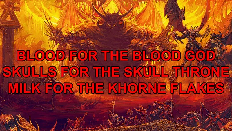 Apocalyptic inferno battlefield with demonic Chaos forces, overlaid with the complete meme trilogy: 'BLOOD FOR THE BLOOD GOD! SKULLS FOR THE SKULL THRONE! MILK