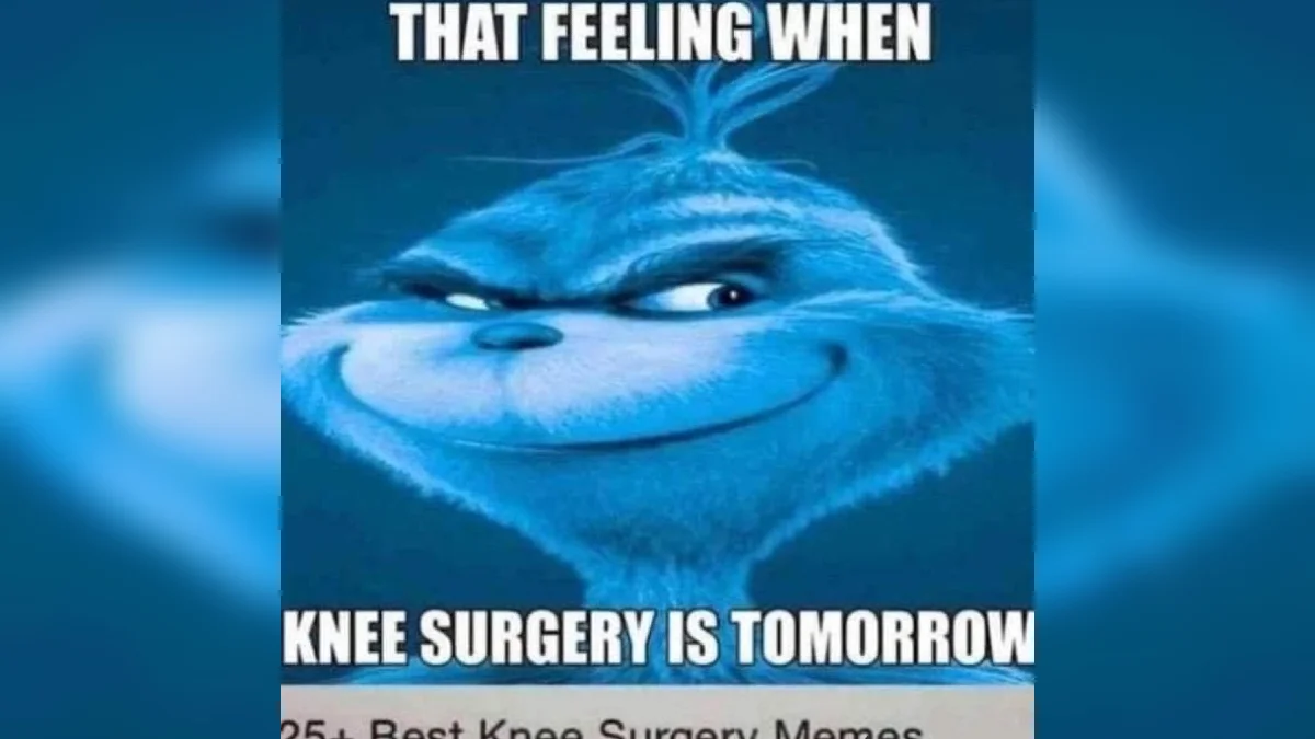 Blue Grinch — Blue-tinted Grinch with mischievous smile and text 'That feeling when knee surgery is tomorrow'