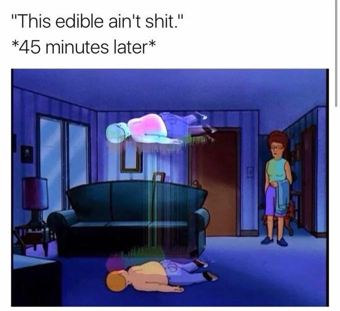 Edibles joke meme using the Bobby Hill ascending out-of-body image.