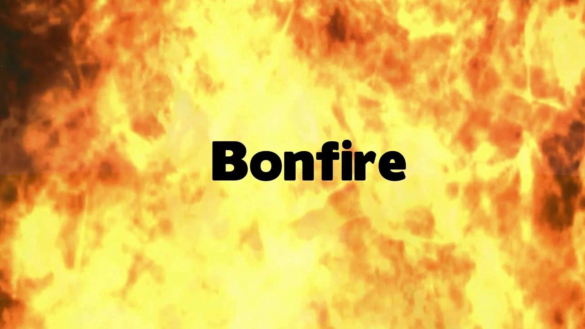 Bonfire Memes — Roaring orange flames with the word 'Bonfire' in bold black text