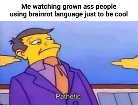 Brain Rot Vocabulary — Simpsons character dismissing adults using brain rot slang.