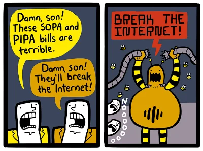 A two-panel webcomic showing distressed characters decrying SOPA and PIPA bills, followed by a monstrous creature labeled 'BREAK THE INTERNET!'