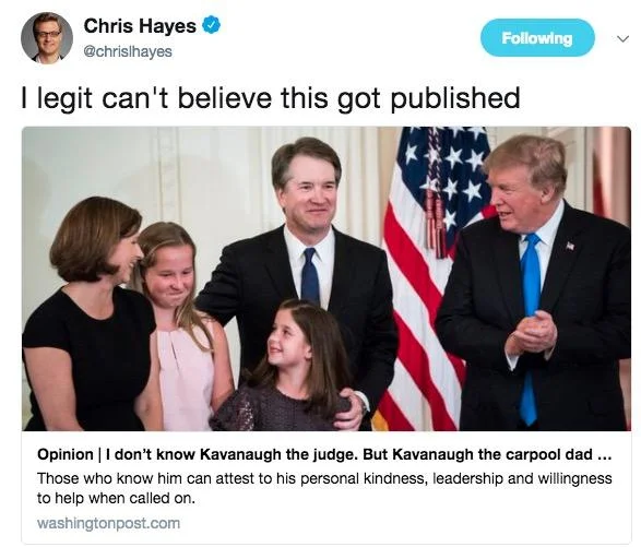Brett Kavanaugh Supreme Court Nomination — Chris Hayes tweet reacting in disbelief to a Washington Post opinion piece about Kavanaugh