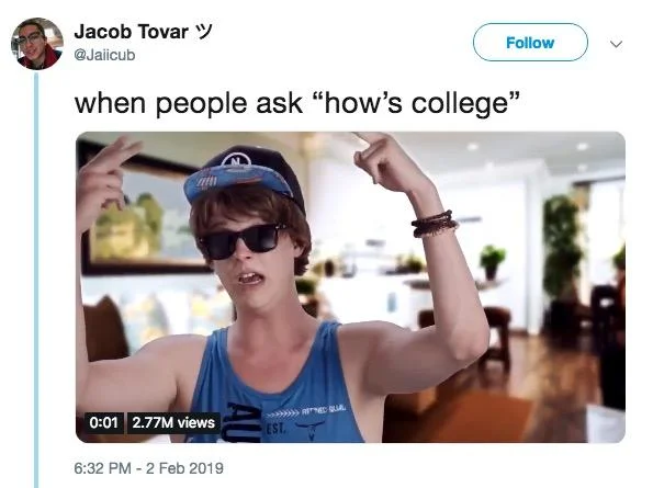 Bro Im Straight Up Not Having A Good Time — Tweet by Jacob Tovar showing the source video with caption 'when people ask how's college'