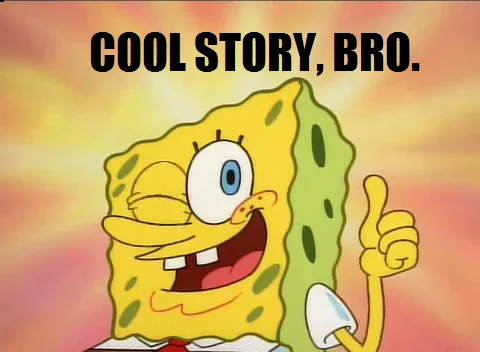 SpongeBob SquarePants grinning and giving enthusiastic thumbs up against warm sunburst background, with 'COOL STORY, BRO.' in large black impact font.