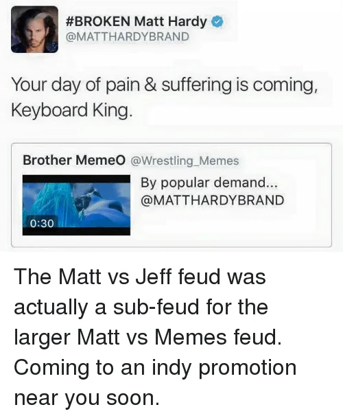 Broken Matt Hardy Brother Nero — Tweet from Broken Matt Hardy account addressing a Keyboard King with meme commentary